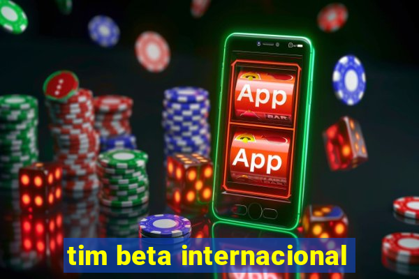 tim beta internacional